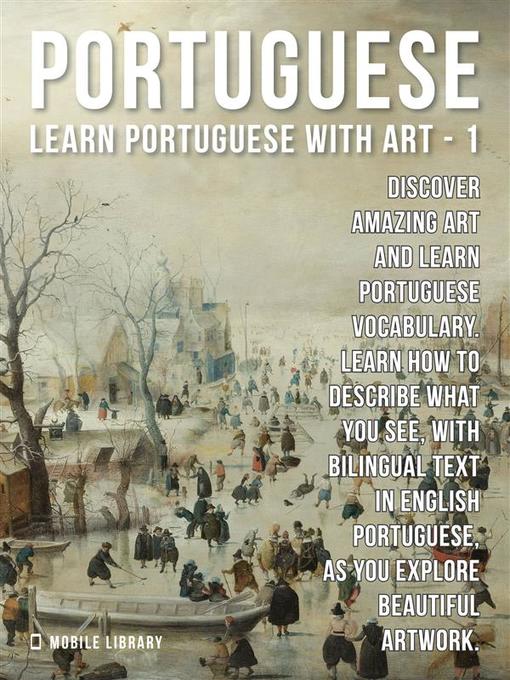 Title details for 1--Portuguese--Learn Portuguese with Art by Mobile Library - Available